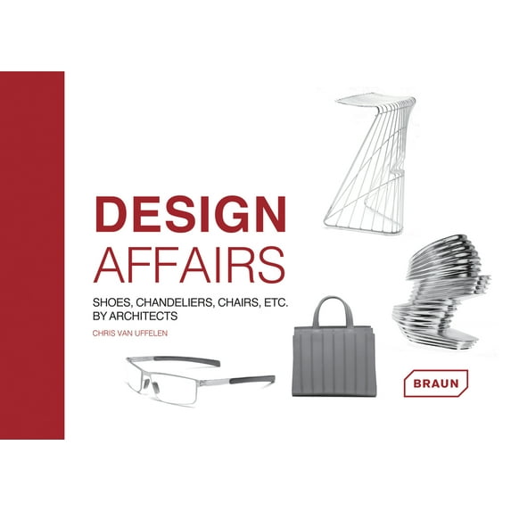 Design Affairs: Shoes, Chandeliers, Chairs etc. by Architects - van Uffelen, Chris