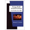 thumbnail image 1 of Pre-Owned Design-Build Lessons Learned: Case Studies from 2002 (Paperback) 0967626021 9780967626024, 1 of 1