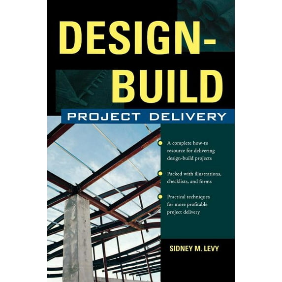 Design-Build Project Delivery: Managing the Building Process from Proposal Through Construction, (Hardcover)