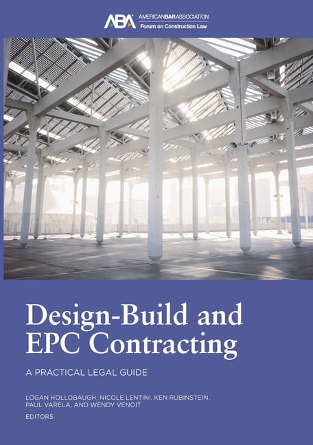Design-Build and Epc Contracting: A Practical Legal Guide, (Paperback)