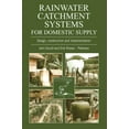 thumbnail image 1 of Design, Construction and Implementation: Rainwater Catchment Systems for Domestic Supply: Design, Construction and Implementation (Paperback), 1 of 1