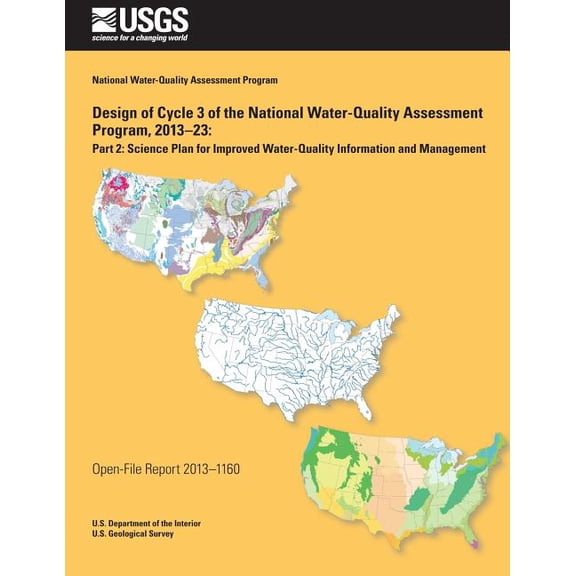 Design of Cycle 3 of the National Water- Quality Assessment Program, 2013?23: Part 2: Science Plan for Improved Water-Quality Information and Manageme