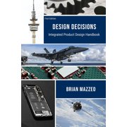 Design Decisions Integrated Product Design Handbook Paperback
