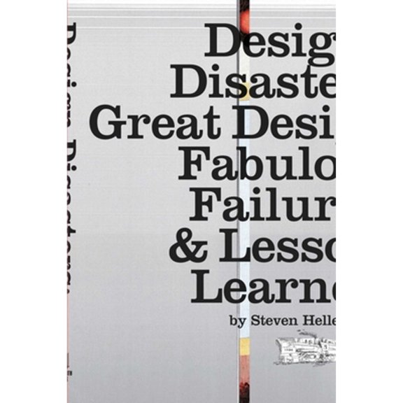 Pre-Owned Design Disasters: Great Designers, Fabulous Failure & Lessons Learned (Paperback) 1581156529 9781581156522