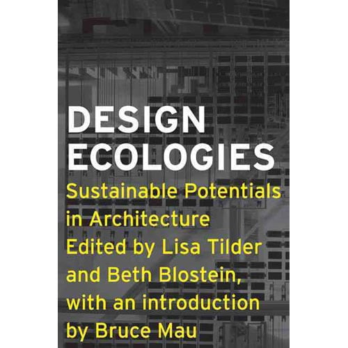 Design Ecologies: Sustainable Potentials in Architecture : Essays on the Nature of Design (Hardcover)