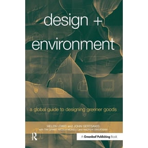 Design + Environment: A Global Guide to Designing Greener Goods, (Paperback)