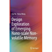 Design Exploration of Emerging Nano-Scale Non-Volatile Memory, Hardcover