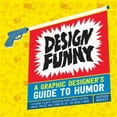 thumbnail image 1 of Pre-Owned Design Funny: A Graphic Designer's Guide to Humor (Paperback) 1440335494 9781440335495, 1 of 1