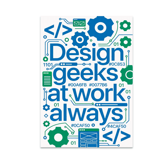 Design Geeks at Work Always - Tech Enthusiast - 13x19 Poster Print