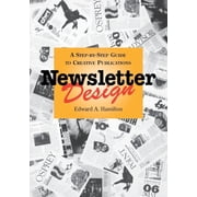 Design & Graphic Design Newsletter Design A Step-By-Step Guide to Creative Publications, Paperback