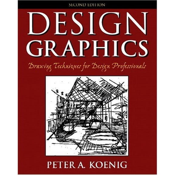 Pre-Owned Design Graphics: Drawing Techniques For Design Professionals (Paperback) 0131137018 9780131137011