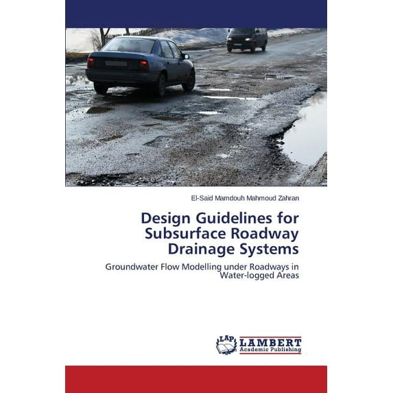 Design Guidelines for Subsurface Roadway Drainage Systems (Paperback)