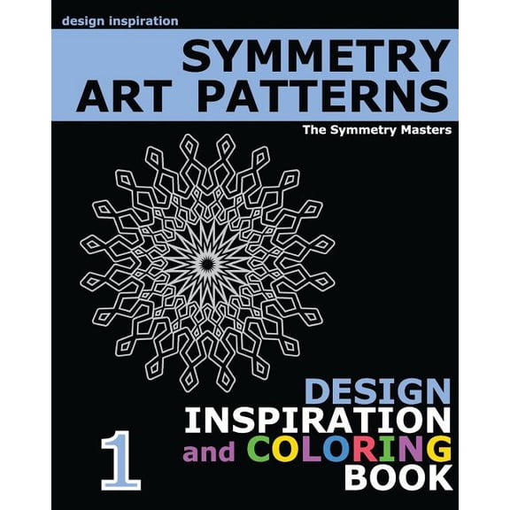 Design Inspiration: Symmetry Art Patterns: design inspiration and coloring book (Paperback)