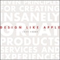 thumbnail image 1 of Design Like Apple : Seven Principles for Creating Insanely Great Products, Services, and Experiences (Hardcover), 1 of 1