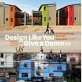 thumbnail image 1 of Pre-Owned Design Like You Give a Damn [2]: Building Change from the Ground Up (Paperback) 0810997029 9780810997028, 1 of 1