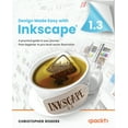 thumbnail image 1 of Design Made Easy with Inkscape: A practical guide to your journey from beginner to pro-level vector illustration (Paperback), 1 of 1