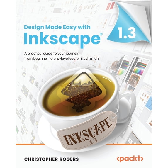 Design Made Easy with Inkscape: A practical guide to your journey from beginner to pro-level vector illustration (Paperback)