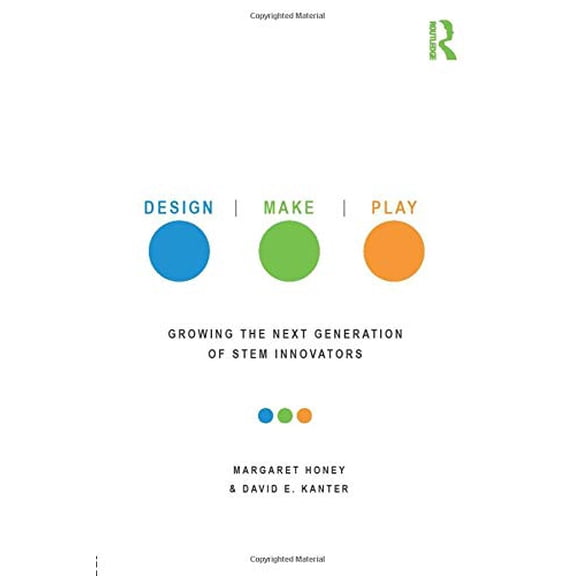 Pre-Owned Design, Make, Play: Growing the Next Generation of STEM Innovators, 9780415539203, 041553920X, Paperback, 1 edition