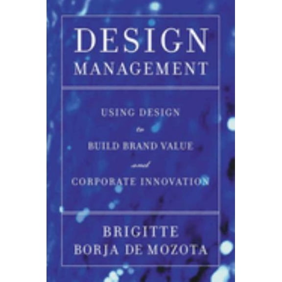 Pre-Owned Design Management: Using Design to Build Brand Value and Corporate Innovation (Paperback) 1581152833 9781581152838