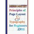 thumbnail image 1 of Design Mastery: Principles of Page Layout and Typography for Beginners, (Paperback), 1 of 1
