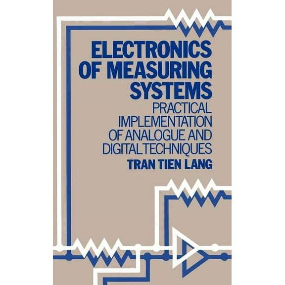 Design and Measurement in Electronic Eng Electronics of Measuring Systems: Practical Implementation of Analogue and Digital Techniques, Book 2, (Hardcover)