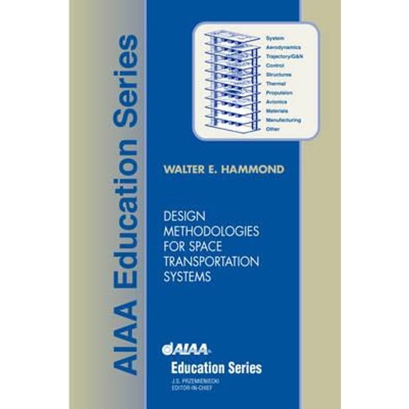 Pre-Owned Design Methodologies for Space Transportation Systems (Hardcover) by Walter Edward Hammond