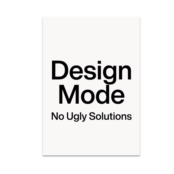 Design Mode No Ugly Solutions - Modern Decor Enthusiast - 13x19 Poster Print