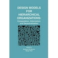 thumbnail image 1 of Design Models for Hierarchical Organizations: Computation, Information, and Decentralization, (Paperback), 1 of 1