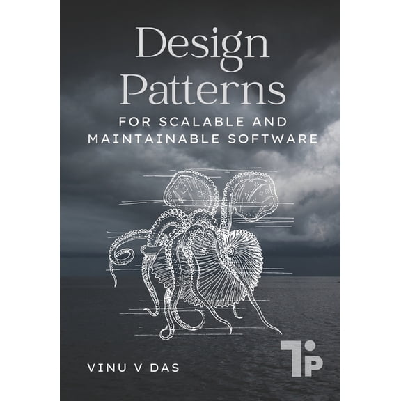 Design Patterns: For Scalable and Maintainable Software, (Paperback)