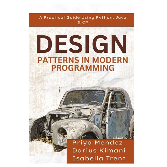 Design Patterns in Modern Programming: A Practical Guide Using Python, Java & C#, (Paperback)