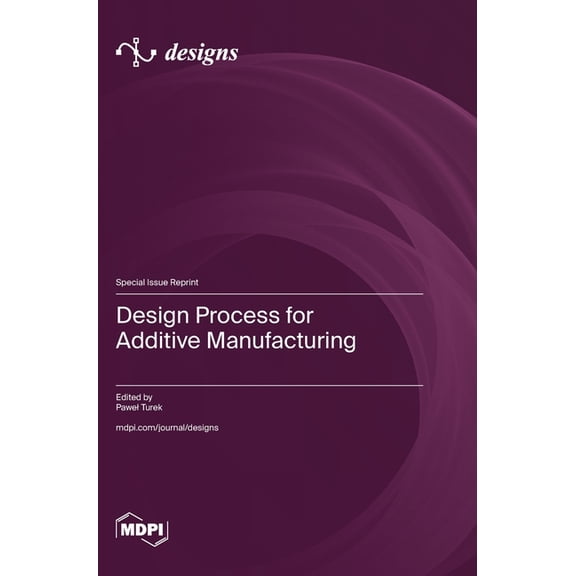 Design Process for Additive Manufacturing, (Hardcover)