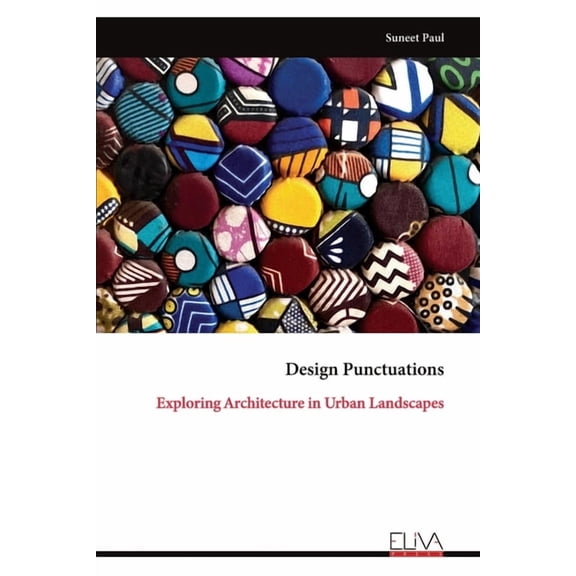 Design Punctuations: Exploring Architecture in Urban Landscapes, (Paperback)