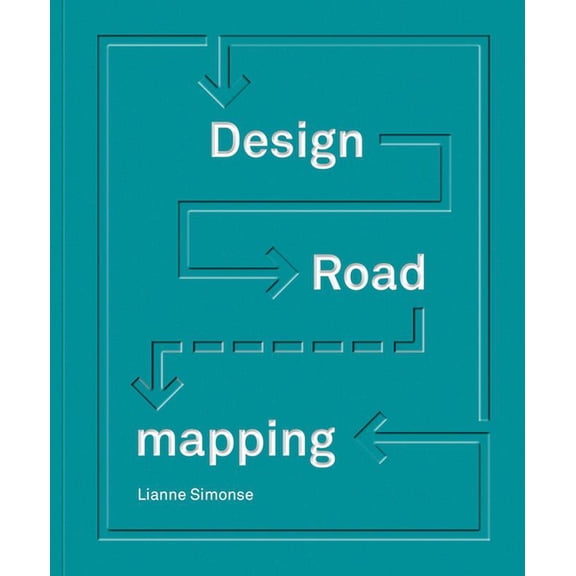 Design Roadmapping: Guidebook for Future Foresight Techniques, (Hardcover)