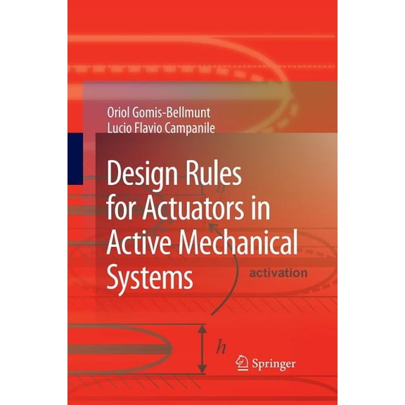 Design Rules for Actuators in Active Mechanical Systems, (Paperback)