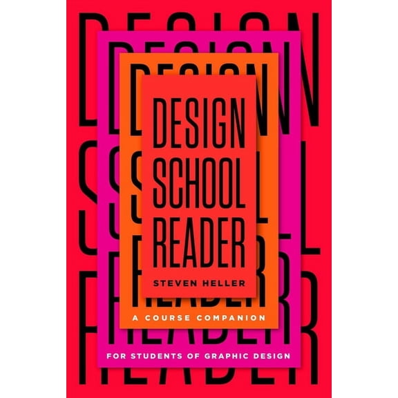 Design School Reader: A Course Companion for Students of Graphic Design, (Paperback)