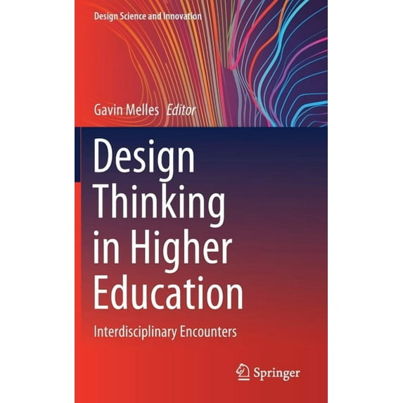 Design Science and Innovation Design Thinking in Higher Education: Interdisciplinary Encounters, (Hardcover)