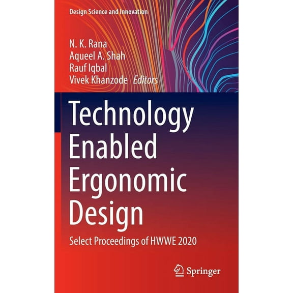Design Science and Innovation Technology Enabled Ergonomic Design: Select Proceedings of Hwwe 2020, (Hardcover)
