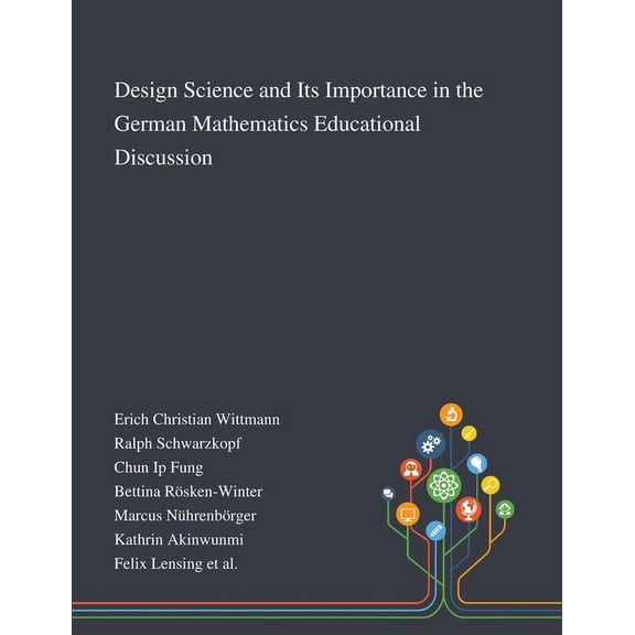 Design Science and Its Importance in the German Mathematics Educational Discussion, (Paperback)