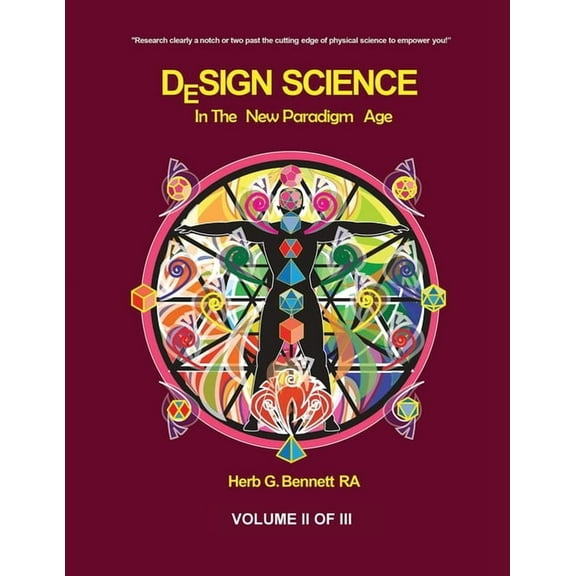 Design Science in the New Paradigm Age (Volume II of III), (Paperback)