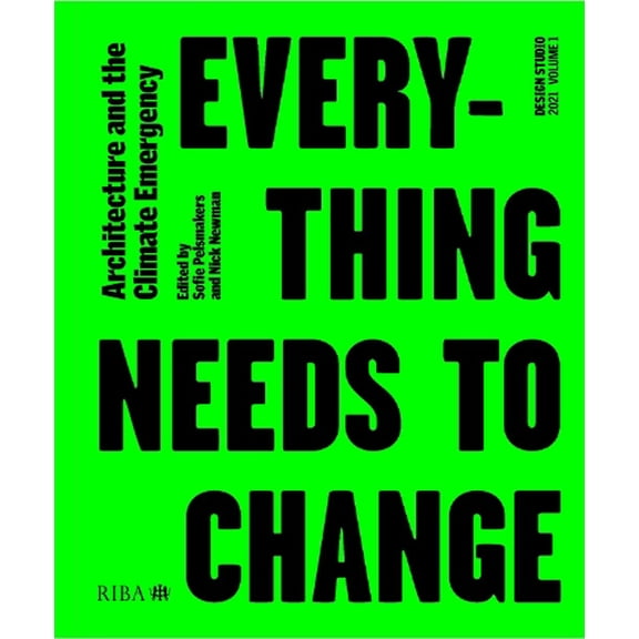 Design Studio Vol. 1: Everything Needs to Change: Architecture and the Climate Emergency (Paperback)