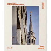 Design Studio Vol. 3 Designs on History The Architect as Physical Historian Paperback