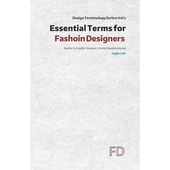Design Terminology Essential Terms for Fashion Designers, (Paperback)