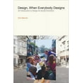 thumbnail image 1 of Design Thinking, Design Theory Design, When Everybody Designs: An Introduction to Design for Social Innovation, (Hardcover), 1 of 1
