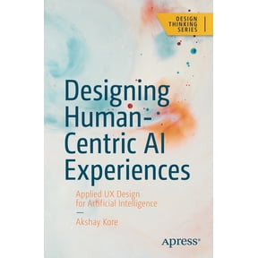 Design Thinking Designing Human-Centric AI Experiences: Applied UX Design for Artificial Intelligence, (Paperback)
