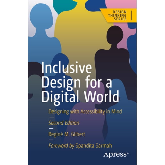 Design Thinking Inclusive Design for a Digital World: Designing with Accessibility in Mind, (Paperback)