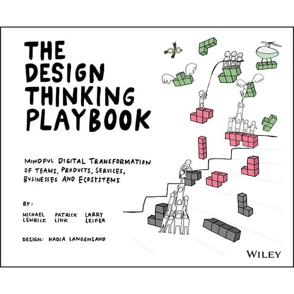 Design Thinking The Design Thinking Playbook: Mindful Digital Transformation of Teams, Products, Services, Businesses and Ecosystems, (Paperback)