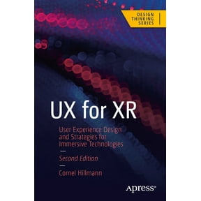 Design Thinking UX for Xr: User Experience Design and Strategies for Immersive Technologies, (Paperback)