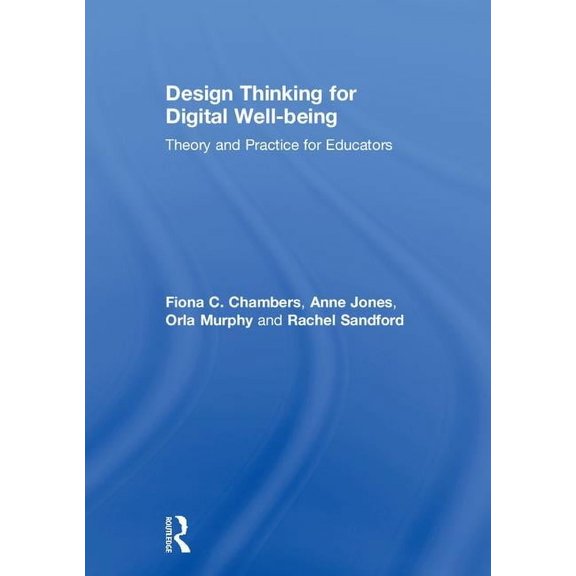 Design Thinking for Digital Well-being: Theory and Practice for Educators, (Hardcover)