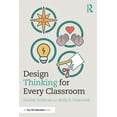 thumbnail image 1 of Design Thinking for Every Classroom: A Practical Guide for Educators, (Paperback), 1 of 1