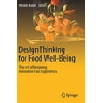 thumbnail image 1 of Design Thinking for Food Well-Being: The Art of Designing Innovative Food Experiences, (Paperback), 1 of 1